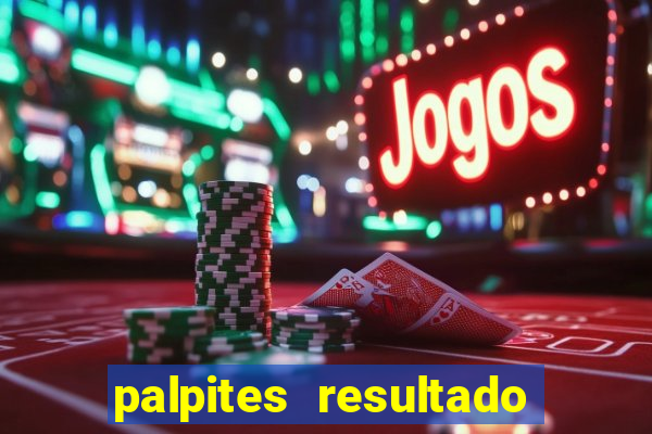 palpites resultado correto jogos de hoje